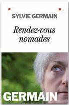 Couverture du livre « Rendez-vous nomades » de Sylvie Germain aux éditions Albin Michel