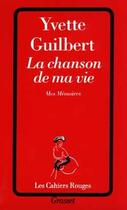 Couverture du livre « La chanson de ma vie » de Yvette Guilbert aux éditions Grasset