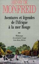 Couverture du livre « Aventures et légendes de l'Afrique à la mer Rouge Tome 2 » de Henry De Monfreid aux éditions Grasset