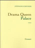 Couverture du livre « Drama queen palace » de Stephane Corvisier aux éditions Grasset Et Fasquelle