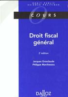 Couverture du livre « Droit Fiscal General ; 2e Edition » de Jacques Grosclaude et Philippe Marchessou aux éditions Dalloz