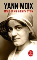 Couverture du livre « Mort et vie d'Edith Stein » de Yann Moix aux éditions Le Livre De Poche