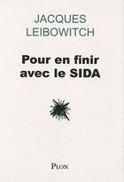 Couverture du livre « Pour en finir avec le Sida » de Jacques Leibowitch aux éditions Plon