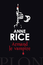 Couverture du livre « Chronique des vampires Tome 6 ; Armand le vampire » de Anne Rice aux éditions Plon