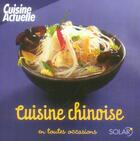 Couverture du livre « La cuisine chinoise en toutes occasions » de Martine Lizambard aux éditions Solar