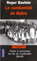 Couverture du livre « Le candomble de bahia » de Roger Bastide aux éditions Pocket