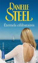 Couverture du livre « Eternels celibataires » de Danielle Steel aux éditions Pocket