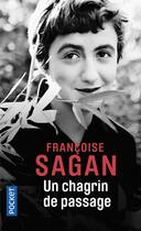 Couverture du livre « Un chagrin de passage » de Françoise Sagan aux éditions Pocket