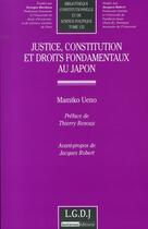Couverture du livre « Justice, constitution et droits fondamentaux au Japon » de Mamiko Ueno aux éditions Lgdj