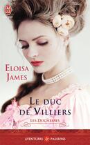 Couverture du livre « Les duchesses Tome 6 : le Duc de Villiers » de Eloisa James aux éditions J'ai Lu