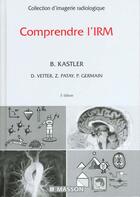Couverture du livre « Comprendre l'irm ; manuel d'auto-apprentissage » de Bruno Kastler aux éditions Elsevier-masson