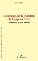 Couverture du livre « Le mouvement de libération du Congo en RDC ; de la guérilla au parti politique » de Mehdi Belaid aux éditions L'harmattan