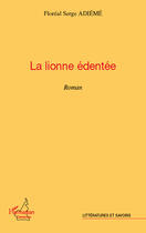 Couverture du livre « La lionne édentée » de Floreal Serge Landry Adieme aux éditions Editions L'harmattan