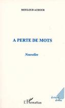 Couverture du livre « À perte de mots » de Mouloud Achour aux éditions Editions L'harmattan