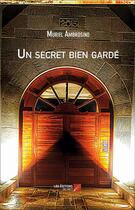 Couverture du livre « Un secret bien gardé » de Muriel Ambrosino aux éditions Editions Du Net