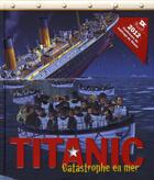 Couverture du livre « Titanic ; catastrophe en mer » de  aux éditions Grund