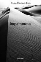 Couverture du livre « Impermanence » de Usannaz-Joris Bruno aux éditions Edilivre