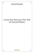 Couverture du livre « Lecture d'un marocain à New York de Youssouf Elalamy » de Zineb El Kadri aux éditions Edilivre