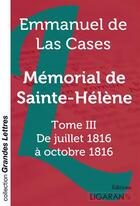Couverture du livre « Mémorial de Sainte-Hélène Tome 3 ; de juillet 1816 à octobre 1816 » de Emmanuel De Las Cases aux éditions Ligaran