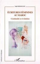 Couverture du livre « Écritures féminines au Maroc ; continuité et évolution » de Najib Redouane aux éditions L'harmattan