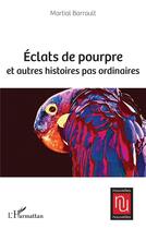 Couverture du livre « Éclats de pourpre et autres histoires pas ordinaires » de Martial Barrault aux éditions L'harmattan