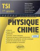 Couverture du livre « Physique-chimie ; TSI 1re année ; nouveaux programmes » de Thierry Finot aux éditions Ellipses