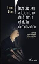 Couverture du livre « Introduction à la clinique du burnout et de la démotivation » de Lionel Daloz aux éditions L'harmattan