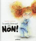 Couverture du livre « Le petit livre qui dit non ! » de Carole Crouzet et Swann Meralli aux éditions Glenat Jeunesse