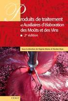 Couverture du livre « Produits de traitement & auxiliaires d'élaboration des vins (2e édition) » de Virginie Moine et Nicolas Vivas aux éditions Feret