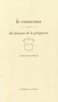 Couverture du livre « Le couscous ; dix façons de le préparer » de Andree Zana Murat aux éditions Epure