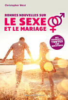 Couverture du livre « Bonnes nouvelles sur le sexe et le mariage » de Christopher West aux éditions Editions De L'emmanuel