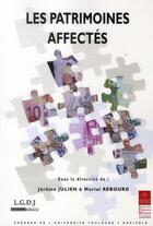 Couverture du livre « Les patrimoines affectés » de Jerome Julien et Muriel Rebourg aux éditions Ifr