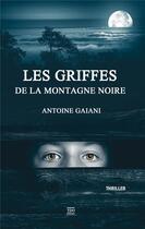 Couverture du livre « Les griffes de la montagne noire poche » de Gaiani Antoine aux éditions T.d.o
