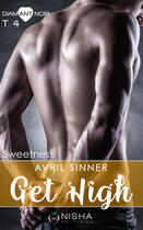 Couverture du livre « Get High Sweetness - tome 4 » de Avril Sinner aux éditions Epagine