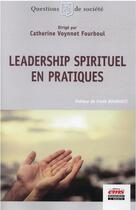 Couverture du livre « Leadership spirituel en pratiques » de Catherine Voynnet-Fourboull aux éditions Ems