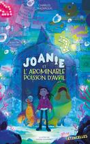 Couverture du livre « Joanie et l'abominable poisson d'avril » de Charles Mazarguil et Justine Gouvernet aux éditions Gulf Stream