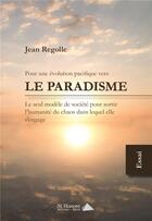 Couverture du livre « Pour une evolution pacifique vers le paradisme » de Jean Regolle aux éditions Saint Honore Editions