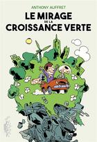 Couverture du livre « Le mirage de la croissance verte » de Anthony Auffret aux éditions Delcourt
