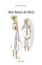 Couverture du livre « Bon baiser de paris » de De Massia Julie aux éditions Edilivre