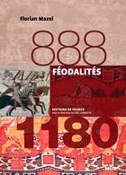 Couverture du livre « Feodalites (888-1180) - version brochee » de Florian Mazel aux éditions Belin