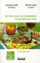 Couverture du livre « En finir avec le cholestérol et les kilos en trop » de Lebel M/Dolle J aux éditions Privat