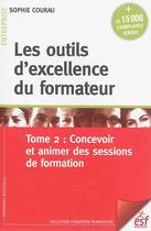 Couverture du livre « Les outils d excellence du formateur » de Sophie Courau aux éditions Esf