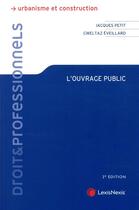 Couverture du livre « L'ouvrage public (2e édition) » de Jacques Petit et Gweltaz Eveillard aux éditions Lexisnexis