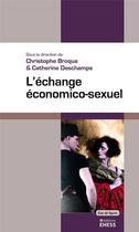 Couverture du livre « L'échange économico-sexuel » de Christophe Broqua et Catherine Deschamps aux éditions Ehess