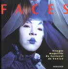 Couverture du livre « Faces - visages maquilles du carnaval de venise » de Zaccaron Sergio aux éditions Belin