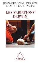 Couverture du livre « Les variations Darwin » de Alain Prochiantz et Jean-Francois Peyret aux éditions Odile Jacob