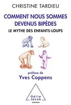 Couverture du livre « Comment nous sommes devenus bipèdes » de Christine Tardieu aux éditions Odile Jacob