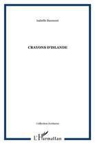 Couverture du livre « CRAYONS D'ISLANDE » de Isabelle Baumont aux éditions L'harmattan