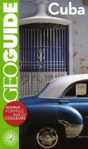Couverture du livre « GEOguide ; Cuba » de David Fauquemberg et Martin Angel et Gilles Guerard aux éditions Gallimard-loisirs