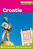 Couverture du livre « GEOguide coups de coeur ; Croatie (édition 2019) » de Collectif Gallimard aux éditions Gallimard-loisirs